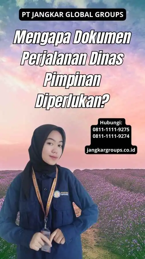 Mengapa Dokumen Perjalanan Dinas Pimpinan Diperlukan?