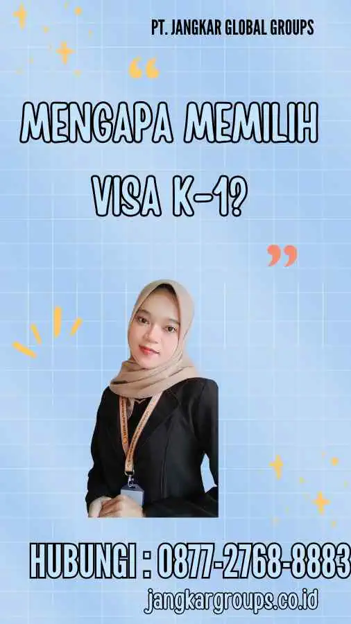 Mengapa Memilih Visa K-1?