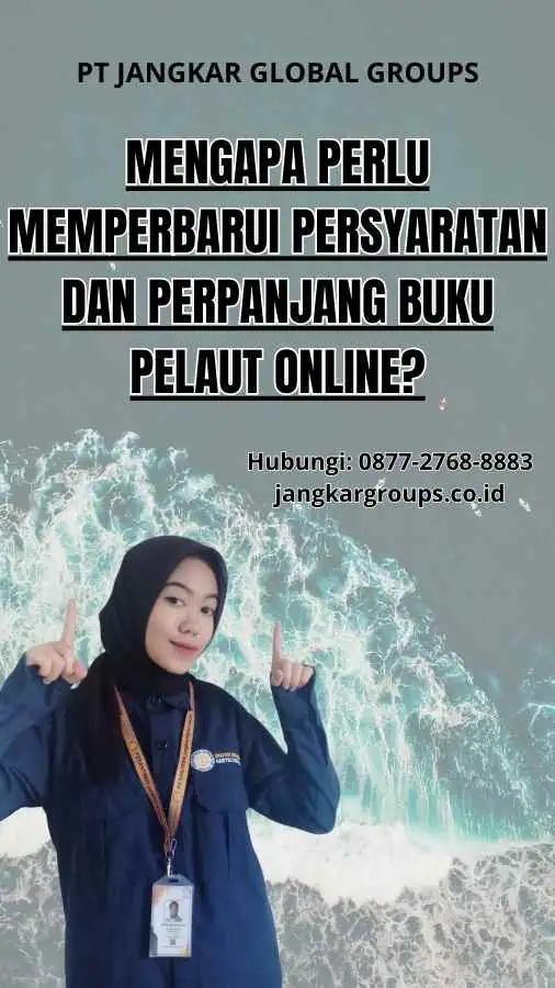 Mengapa Perlu Memperbarui Persyaratan Dan Perpanjang Buku Pelaut Online?