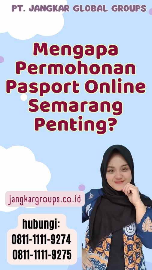 Mengapa Permohonan Pasport Online Semarang Penting