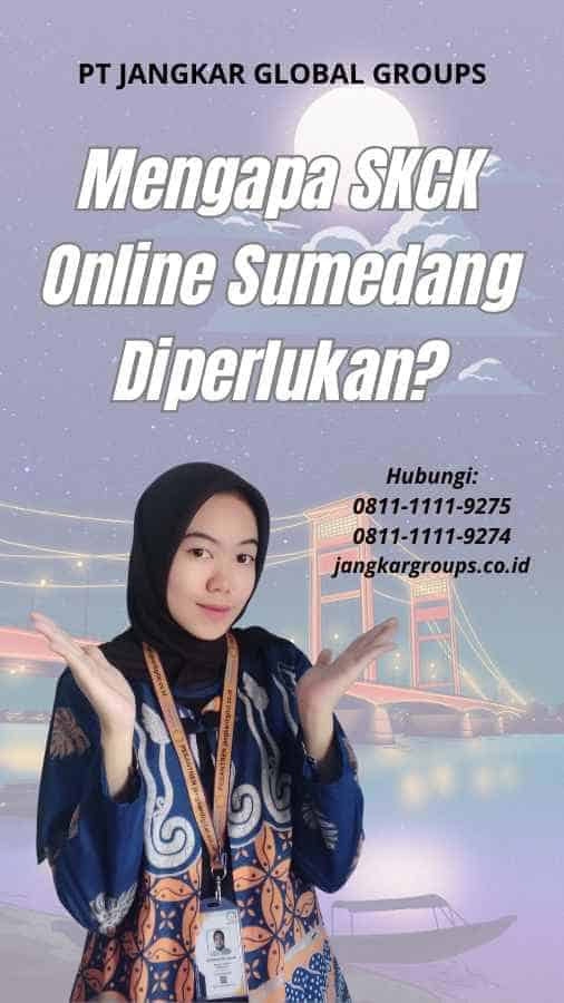 Mengapa SKCK Online Sumedang Diperlukan