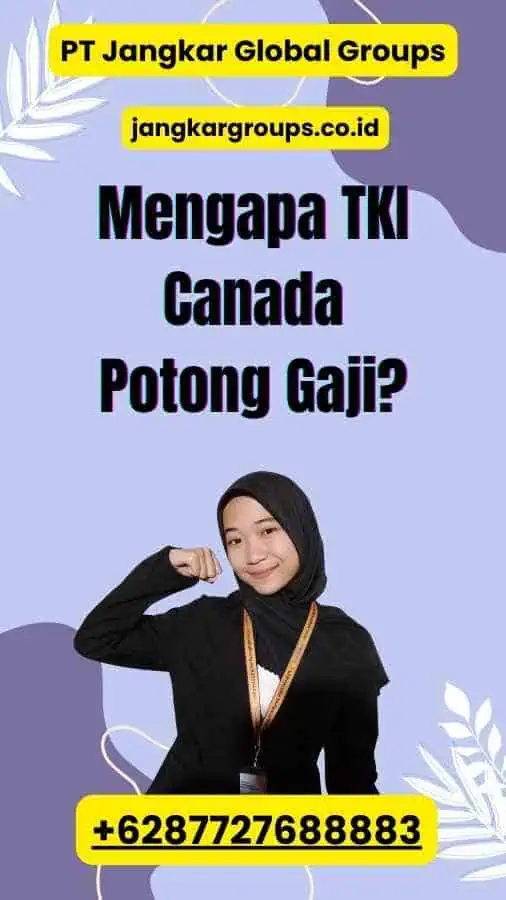 Mengapa TKI Canada Potong Gaji?