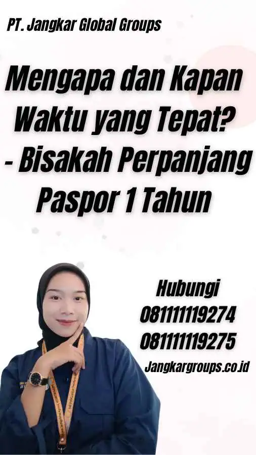 Mengapa dan Kapan Waktu yang Tepat? - Bisakah Perpanjang Paspor 1 Tahun