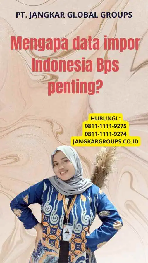 Mengapa data impor Indonesia Bps penting?