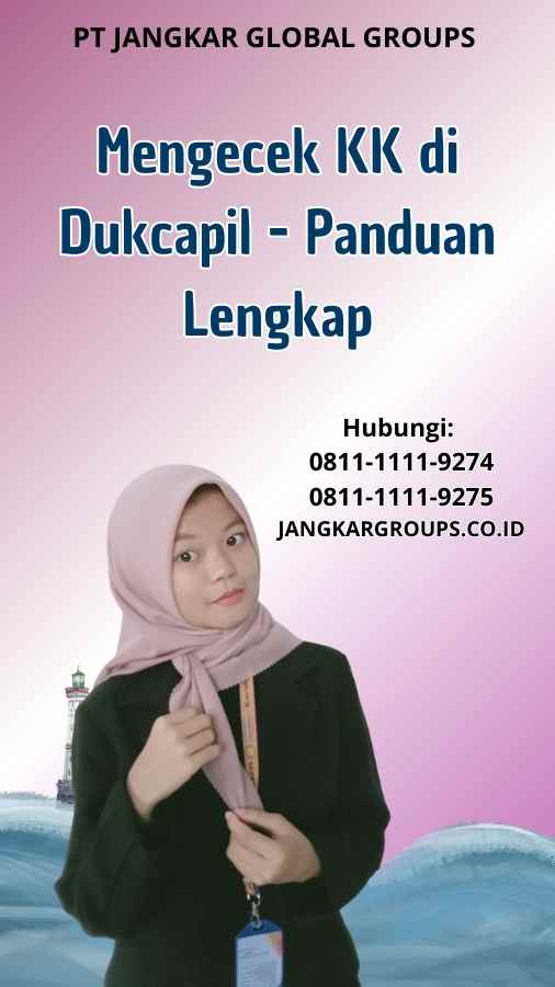 Mengecek KK di Dukcapil Panduan Lengkap