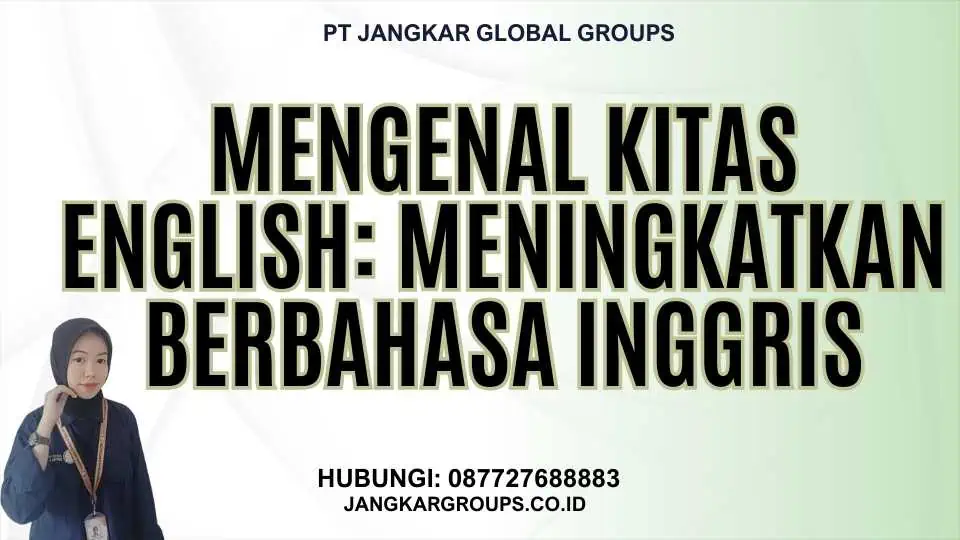 Mengenal KITAS English: Meningkatkan Berbahasa Inggris