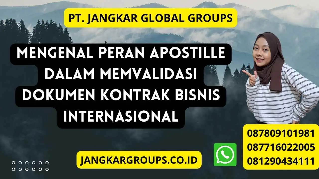 Mengenal Peran Apostille Dalam Memvalidasi Dokumen Kontrak Bisnis Internasional