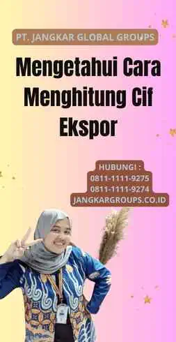 Mengetahui Cara Menghitung Cif Ekspor