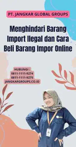 Menghindari Barang Import Ilegal dan Cara Beli Barang Impor Online