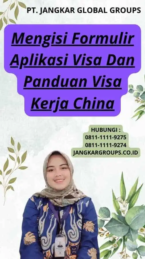 Mengisi Formulir Aplikasi Visa Dan Panduan Visa Kerja China