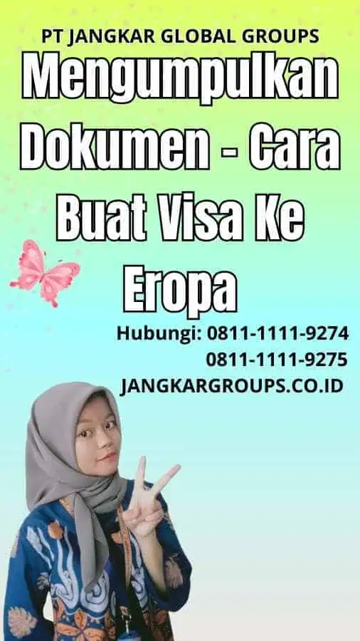 Mengumpulkan Dokumen Cara Buat Visa Ke Eropa