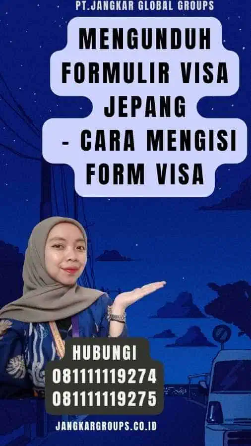 Mengunduh Formulir Visa Jepang - Cara Mengisi Form Visa