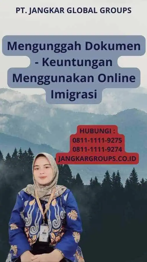 Mengunggah Dokumen - Keuntungan Menggunakan Online Imigrasi