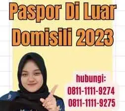 Mengurus Paspor Di Luar Domisili 2023