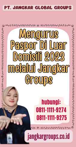 Mengurus Paspor Di Luar Domisili 2023 melalui Jangkar Groups