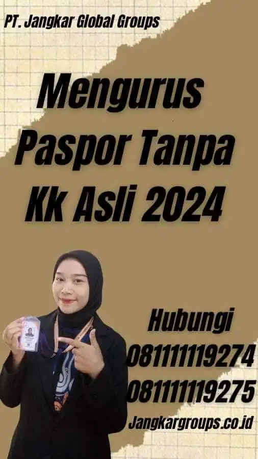 Mengurus Paspor Tanpa Kk Asli 2024