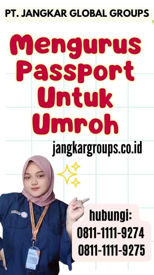 Mengurus Passport Untuk Umroh