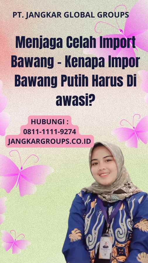 Menjaga Celah Import Bawang - Kenapa Impor Bawang Putih Harus Di awasi?