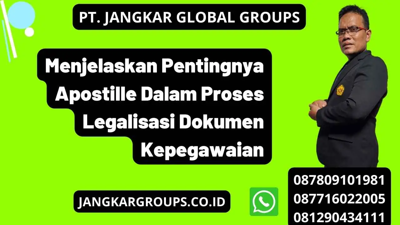 Menjelaskan Pentingnya Apostille Dalam Proses Legalisasi Dokumen Kepegawaian