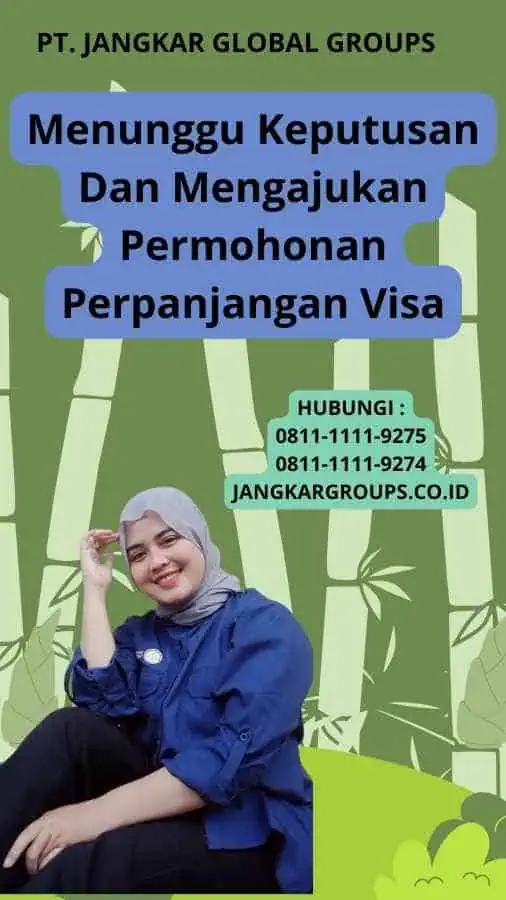 Menunggu Keputusan Dan Mengajukan Permohonan Perpanjangan Visa