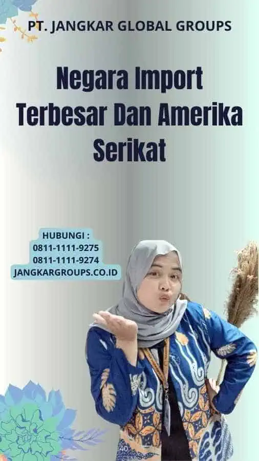 Negara Import Terbesar Dan Amerika Serikat