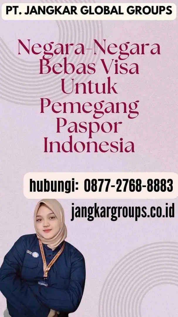 Negara-Negara Bebas Visa Untuk Pemegang Paspor Indonesia