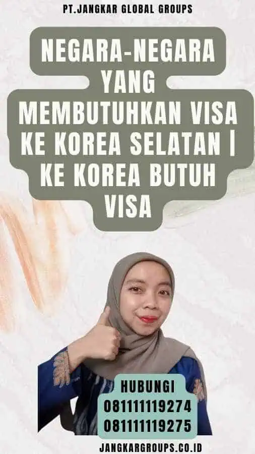 Negara-Negara yang Membutuhkan Visa Ke Korea Selatan Ke Korea Butuh Visa