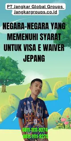 Negara-negara yang Memenuhi Syarat untuk Visa E Waiver Jepang