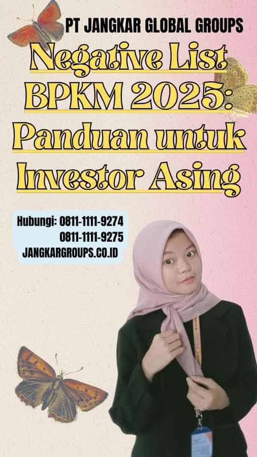 Negative List BPKM 2025 Panduan untuk Investor Asing