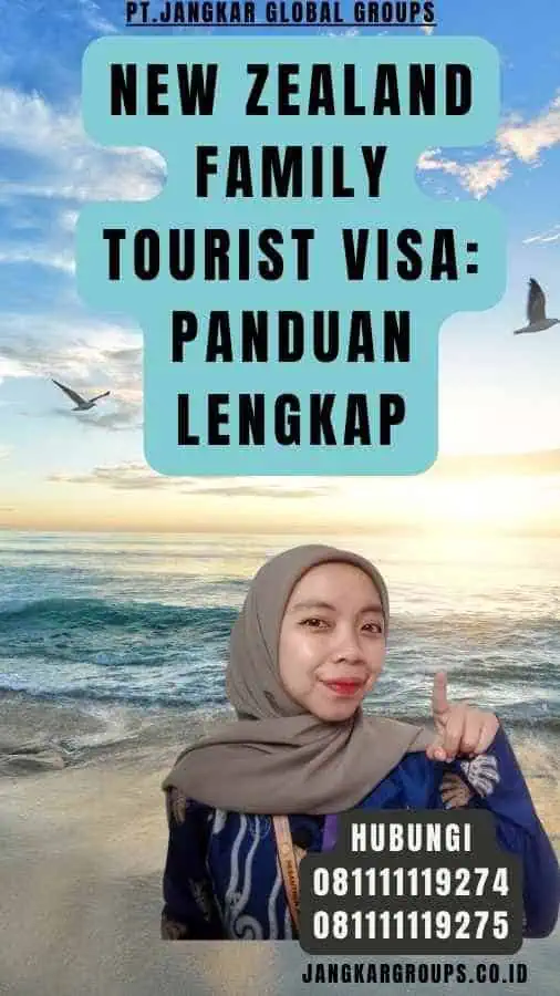 New Zealand Family Tourist Visa Panduan Lengkap