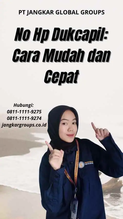 No Hp Dukcapil Cara Mudah dan Cepat