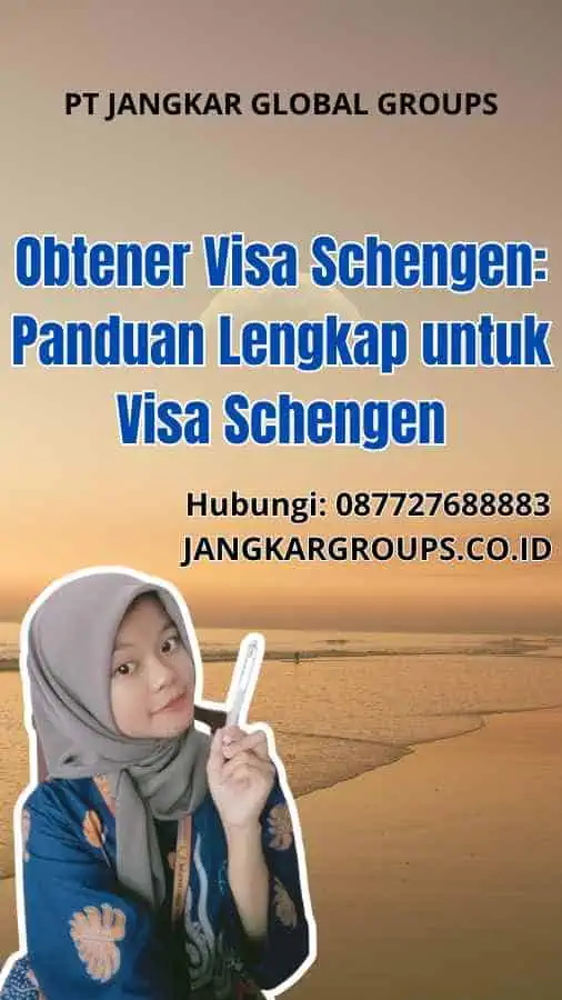 Obtener Visa Schengen: Panduan Lengkap untuk Visa Schengen