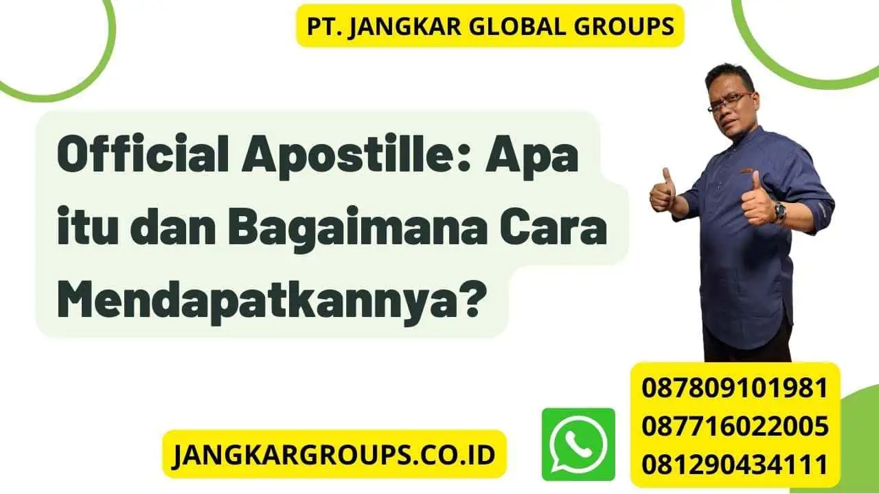 Official Apostille: Apa itu dan Bagaimana Cara Mendapatkannya?