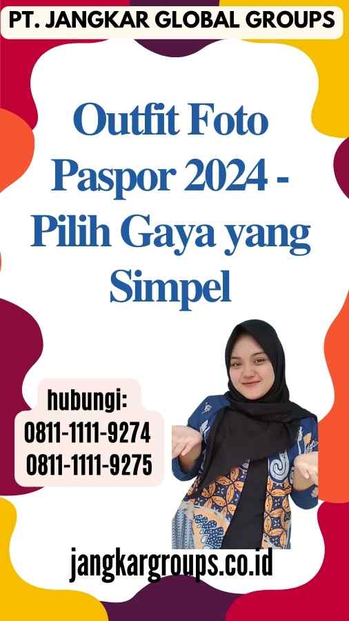 Outfit Foto Paspor 2024 - Pilih Gaya yang Simpel