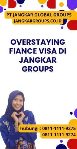 Overstaying Fiance Visa di Jangkar Groups