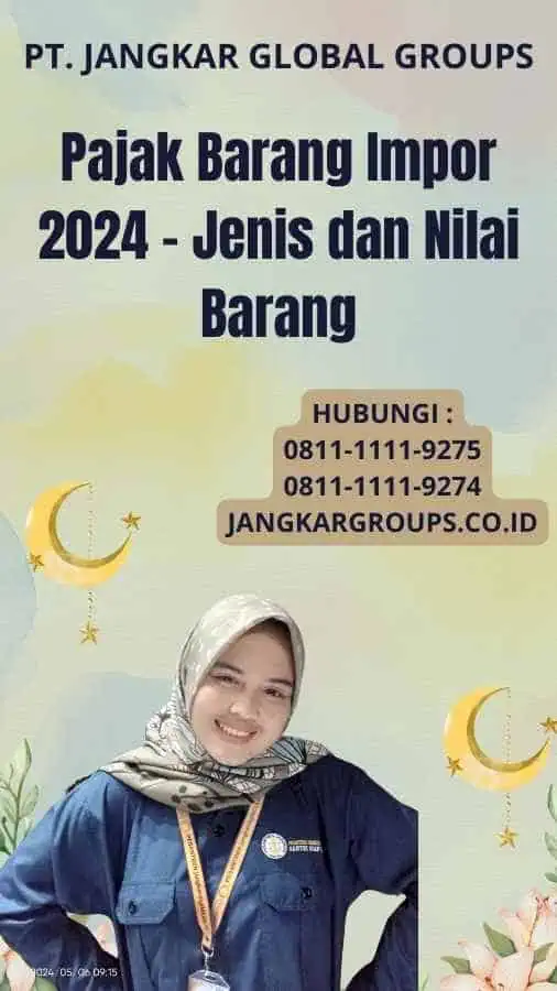 Pajak Barang Impor 2024 - Jenis dan Nilai Barang