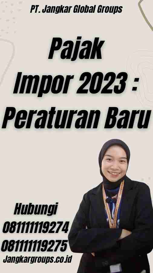 Pajak Impor 2023 : Peraturan Baru