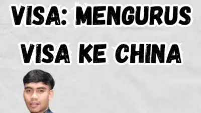 Panduan Lengkap China Visa: Mengurus Visa ke China