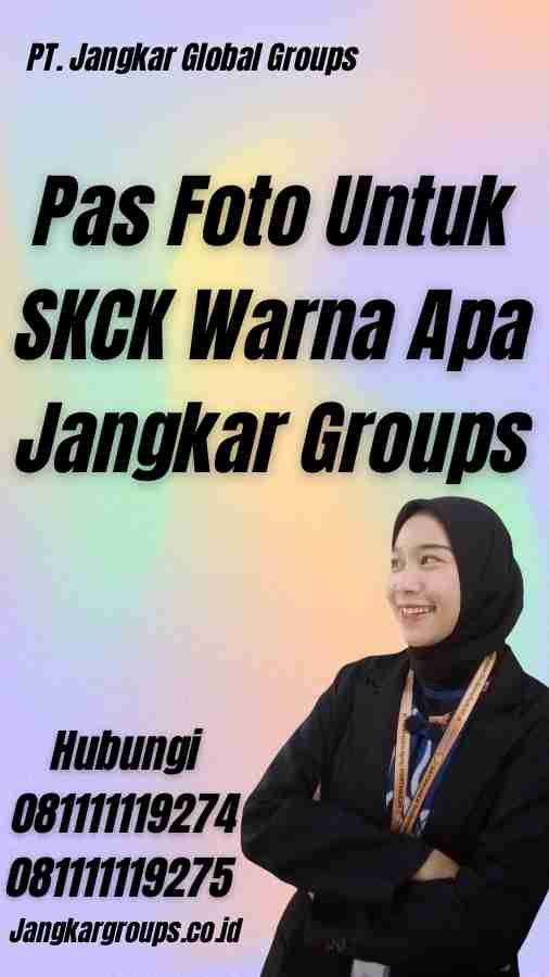 Pas Foto Untuk SKCK Warna Apa Jangkar Groups