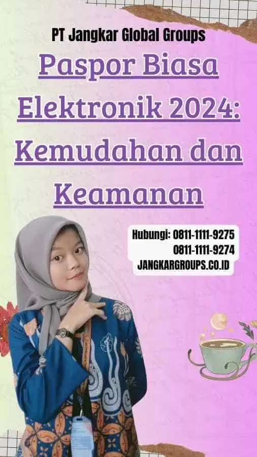 Paspor Biasa Elektronik 2024 Kemudahan dan Keamanan