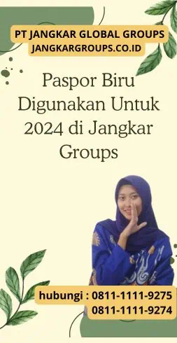 Paspor Biru Digunakan Untuk 2024 di Jangkar Groups