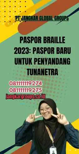 Paspor Braille 2023: Paspor Baru untuk Penyandang Tunanetra