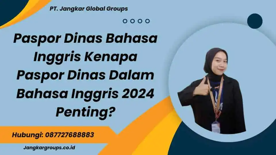 Paspor Dinas Bahasa Inggris Kenapa Paspor Dinas Dalam Bahasa Inggris 2024 Penting?