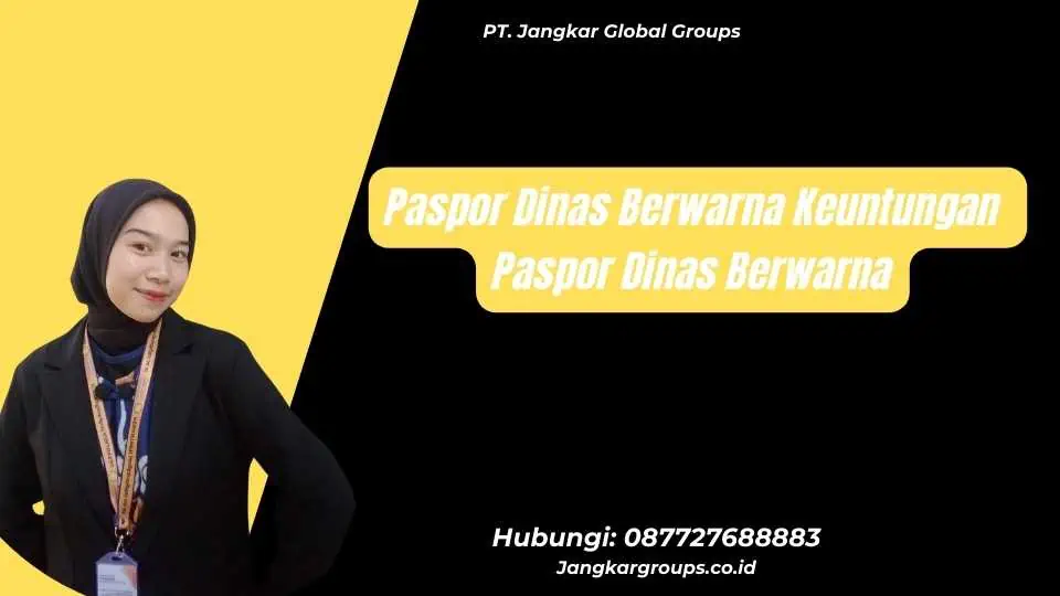 Paspor Dinas Berwarna Keuntungan Paspor Dinas Berwarna