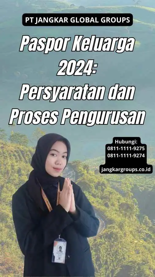 Paspor Keluarga 2024: Persyaratan dan Proses Pengurusan