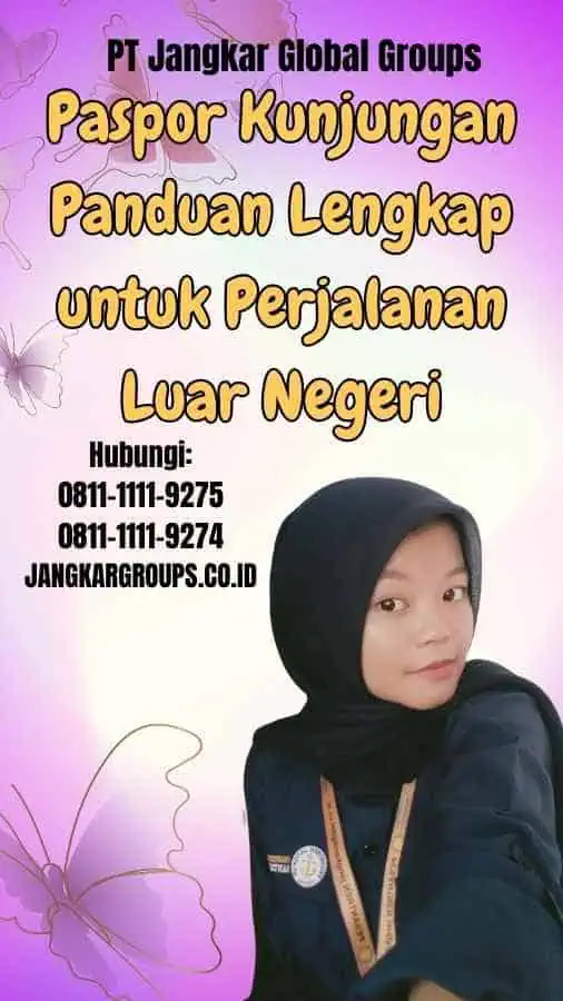 Paspor Kunjungan Panduan Lengkap untuk Perjalanan Luar Negeri