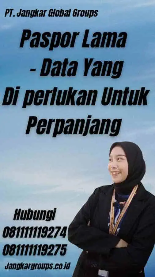 Paspor Lama - Data Yang Di perlukan Untuk Perpanjang