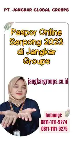 Paspor Online Serpong 2023 di Jangkar Groups