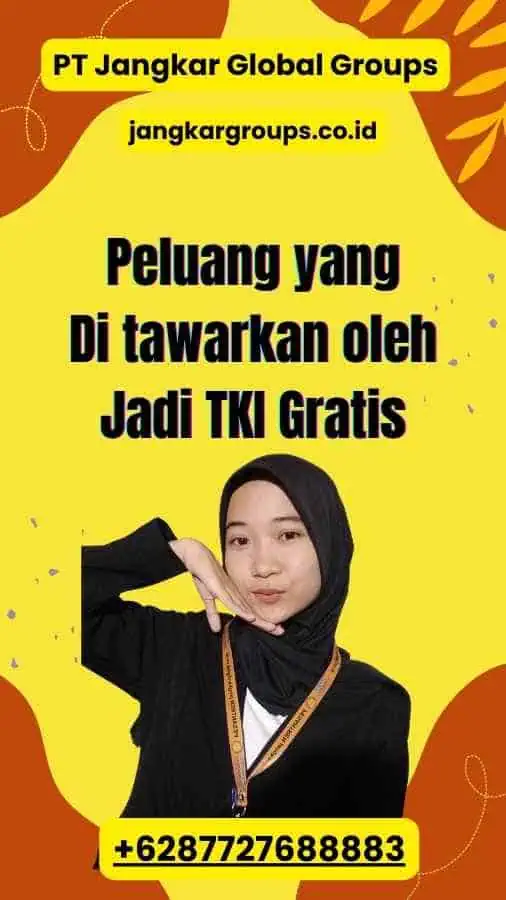 Peluang yang Di tawarkan oleh Jadi TKI Gratis