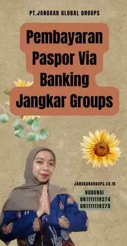 Pembayaran Paspor Via Banking Jangkar Groups